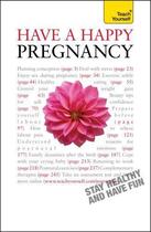 Couverture du livre « Have A Happy Pregnancy: Teach Yourself » de Tiran Denise aux éditions Hodder Education Digital