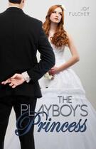Couverture du livre « The Playboy's Princess » de Fulcher Joy aux éditions Omnific Publishing