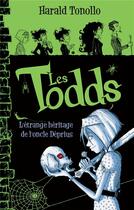 Couverture du livre « Les Todds t.1 ; l'étrange héritage de l'oncle Deprius » de Harald Tonollo aux éditions Hachette Romans