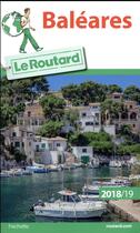 Couverture du livre « Guide du Routard ; Baléares (édition 2018/2019) » de Collectif Hachette aux éditions Hachette Tourisme