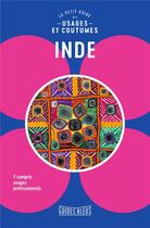 Couverture du livre « Inde : le petit guide des usages et coutumes » de Collectif Hachette aux éditions Hachette Tourisme