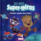 Couverture du livre « Les mini super-héros ; première mission pour Groot ! » de Marvel aux éditions Disney Hachette