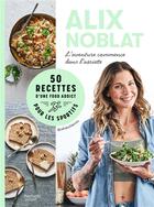 Couverture du livre « L'aventure commence dans l'assiette : 50 recettes d'une food addict pour les sportifs » de Anne Bergeron et Alix Noblat aux éditions Hachette Pratique