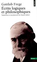 Couverture du livre « Écrits logiques et philosophiques » de Gottlob Frege aux éditions Seuil