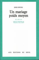 Couverture du livre « Un mariage poids moyen » de John Irving aux éditions Seuil