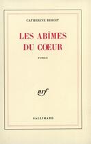 Couverture du livre « Les abimes du coeur » de Catherine Rihoit aux éditions Gallimard