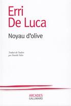 Couverture du livre « Noyau d'olive » de Erri De Luca aux éditions Gallimard