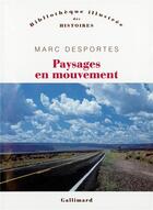 Couverture du livre « Paysages en mouvement : Perception de l'espace et transports (XVIII?-XX? siècle) » de Marc Desportes aux éditions Gallimard