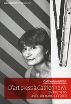 Couverture du livre « D'art press à Catherine M. ; entretiens avec Richard Leydier » de Catherine Millet et Richard Leydier aux éditions Gallimard