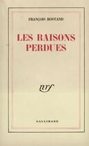 Couverture du livre « Les raisons perdues » de Rostand Francois aux éditions Gallimard (patrimoine Numerise)