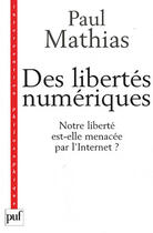 Couverture du livre « Des libertés numériques ? » de Paul Mathias aux éditions Puf