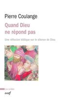 Couverture du livre « Quand Dieu ne répond pas » de Pierre Coulange aux éditions Cerf