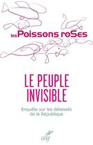 Couverture du livre « Le peuple invisible : enquête sur les délaissés de la République » de Les Poissons Roses aux éditions Cerf