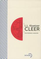 Couverture du livre « CLEER ; une fantaisie corporate » de Laurent Kloetzer aux éditions Denoel