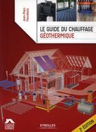 Couverture du livre « Le guide du chauffage géothermique » de Jean-Marc Percebois aux éditions Eyrolles