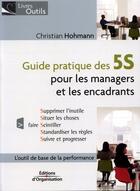 Couverture du livre « Guide pratique des 5S pour les managers et les encadrants » de Christian Hohmann aux éditions Organisation