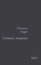 Couverture du livre « Leonore, Toujours » de Christine Angot aux éditions Fayard