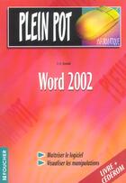 Couverture du livre « Plein pot informatique ; word 2002 » de Jean-Claude Arnoldi aux éditions Foucher