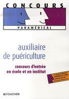 Couverture du livre « Concours d'entrée auxiliaire de puériculture » de A-L Moignau aux éditions Foucher