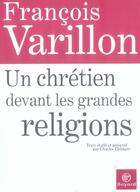 Couverture du livre « Chretien Devant Les Grandes Religions Du Monde Ned » de Varillon F aux éditions Bayard