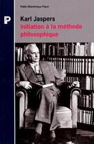Couverture du livre « L'Initiation A La Methode Philosophique » de Karl Jaspers aux éditions Payot
