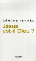 Couverture du livre « Jésus est-il Dieu ? » de Gerard Israel aux éditions Payot