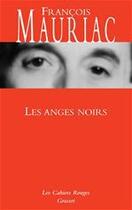 Couverture du livre « Les anges noirs » de Francois Mauriac aux éditions Grasset