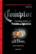 Couverture du livre « Le complot ; l'histoire secrète des protocoles des Sages de Sion » de Will Eisner aux éditions Grasset