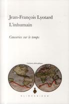 Couverture du livre « L'inhumain ; causeries sur le temps » de Jean-Francois Lyotard aux éditions Klincksieck