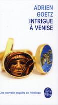 Couverture du livre « Intrigue à Venise » de Adrien Goetz aux éditions Le Livre De Poche