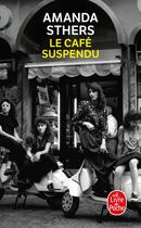 Couverture du livre « Le Café suspendu » de Amanda Sthers aux éditions Le Livre De Poche