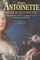 Couverture du livre « Marie-Antoinette telle qu'ils l'ont vue » de Evelyne Lever et Sabine Melchior-Bonnet aux éditions Omnibus