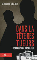 Couverture du livre « Dans la tête des tueurs » de Veronique Chalmet aux éditions Hors Collection