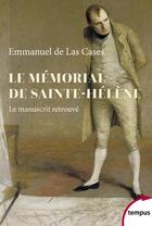 Couverture du livre « Le mémorial de Sainte-Hélène : le manuscrit retrouvé » de Emmanuel De Las Cases aux éditions Tempus/perrin