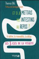 Couverture du livre « Et si je mettais mes intestins au repos » de Thomas Uhl aux éditions Solar