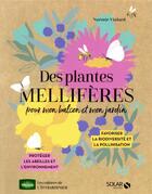 Couverture du livre « Des plantes mellifères pour mon balcon ou jardin » de Noemie Vialard aux éditions Solar
