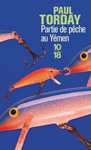 Couverture du livre « Partie de pêche au Yémen » de Paul Torday aux éditions 10/18
