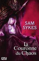 Couverture du livre « La porte des Eons Tome 2 ; la couronne du chaos » de Sam Sykes aux éditions 12-21