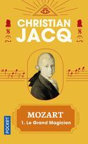 Couverture du livre « Mozart t.1 ; le grand magicien » de Christian Jacq aux éditions Pocket