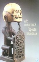 Couverture du livre « Epouse hollandaise (l') » de Eric Mccormack aux éditions Christian Bourgois