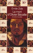 Couverture du livre « La mort d'olivier becaille et autres nouvelles » de Émile Zola aux éditions J'ai Lu