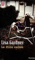 Couverture du livre « La fille cachée » de Lisa Gardner aux éditions J'ai Lu