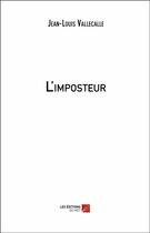 Couverture du livre « L'imposteur » de Jean-Louis Vallecalle aux éditions Editions Du Net