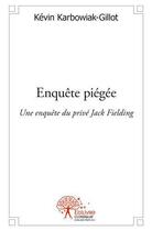 Couverture du livre « Enquete piegee - une enquete du prive jack fielding » de Karbowiak-Gillot K. aux éditions Edilivre