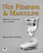 Couverture du livre « Nus féminins et masculins ; modèles d'atelier pour artiste » de Mark Edward Smith aux éditions Oskar