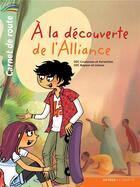 Couverture du livre « À la découverte de l'Alliance ; carnet de route t.1 » de  aux éditions Le Seneve