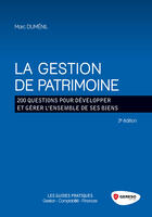 Couverture du livre « La gestion de patrimoine ; 200 questions pour développer et gérer l'ensemble de ses biens (3e édition) » de Marc Dumenil aux éditions Gereso