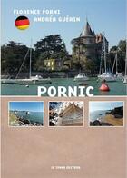 Couverture du livre « Pornic » de Florence Forni et Andrea Guerin aux éditions Le Temps Editeur