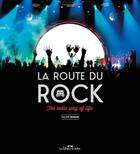 Couverture du livre « La route du rock ; the indie way of life » de Philippe Richard aux éditions Editions De Juillet