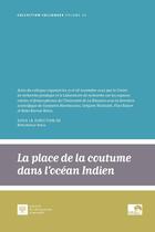 Couverture du livre « La place de la coutume dans l'océan Indien, une perspective juridique : Actes du colloque des 17 et 28 novembre 2022 » de Remi Barrue-Belou aux éditions Ste De Legislation Comparee